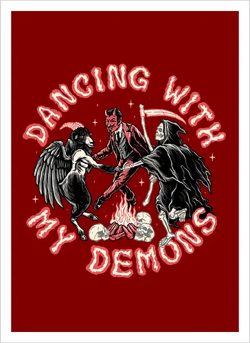 Dancing with my Demons