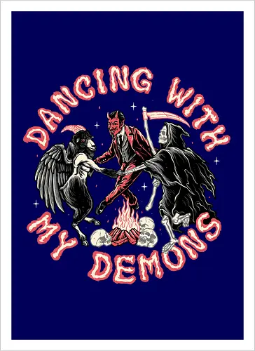 Dancing with my Demons