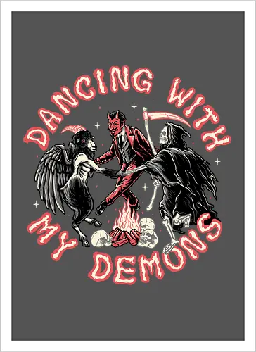 Dancing with my Demons
