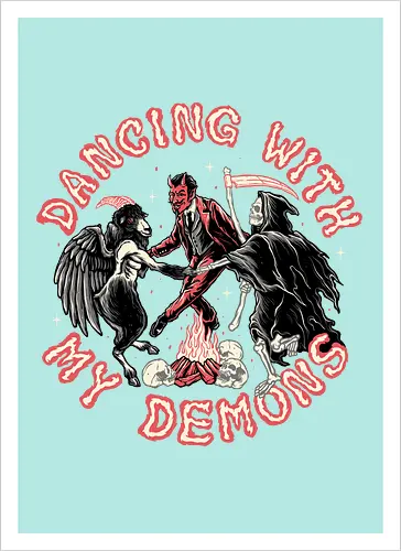 Dancing with my Demons