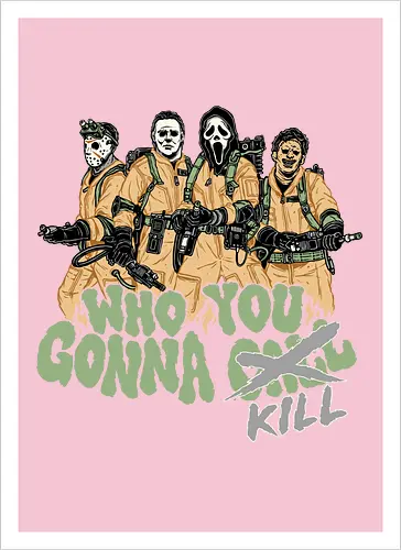 Who You Gonna Kill