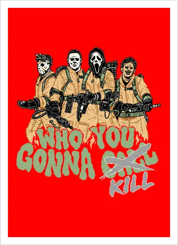 Who You Gonna Kill