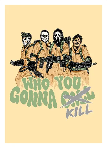 Who You Gonna Kill