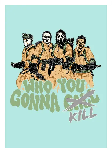 Who You Gonna Kill