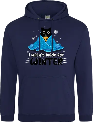 I wasn't made for winter