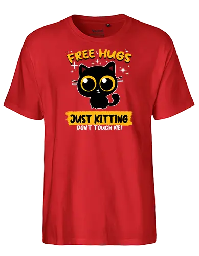 Free Hugs, Just kitting - cat, kitty, Just kidding, Scherz, pun - Fairtrade T-Shirt