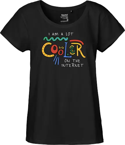 I Am A Lot Cooler On The Internet