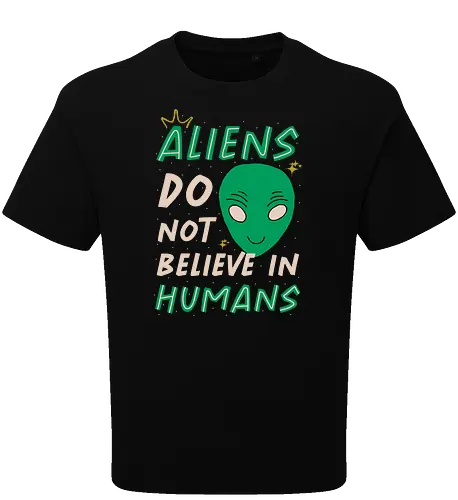 Aliens Do Not Believe In Humans