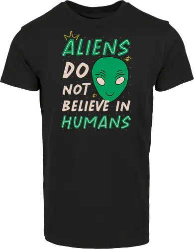 Aliens Do Not Believe In Humans