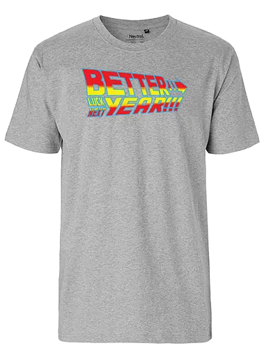 better luck next year - future, bttf, zurück, zukunft - Fairtrade T-Shirt