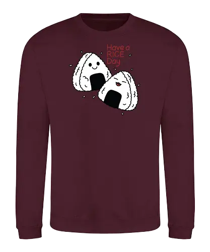 Have a Rice Day - rice, sushi, fun - Sweatshirt