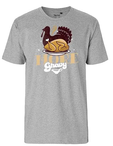 More Gravy - thanksgiving, turkey, truthahn - Fairtrade T-Shirt