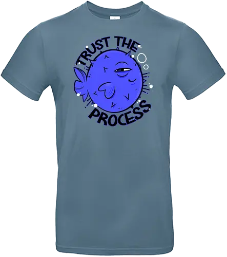 Trust the process - process, trust, fish - Standard T-Shirt