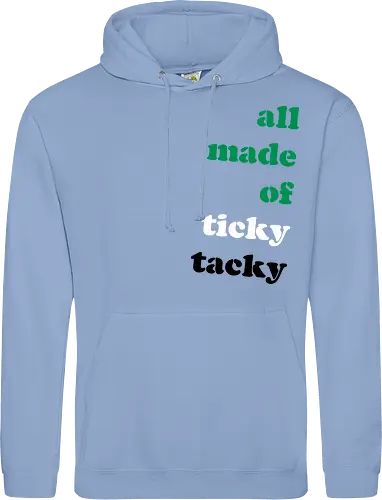 all made of ticky tacky