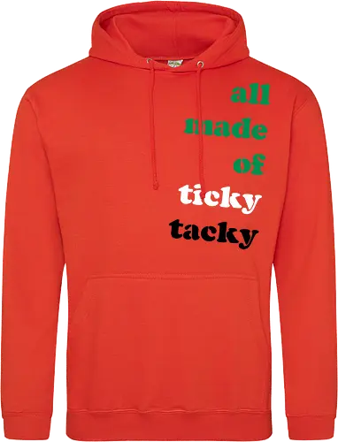 all made of ticky tacky