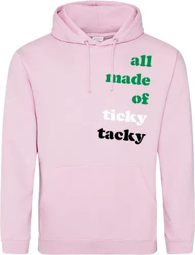 all made of ticky tacky