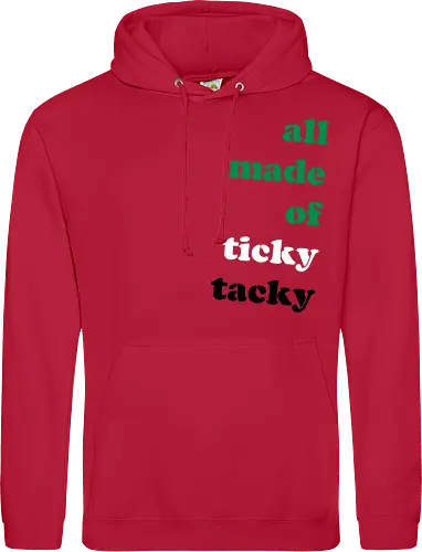 all made of ticky tacky