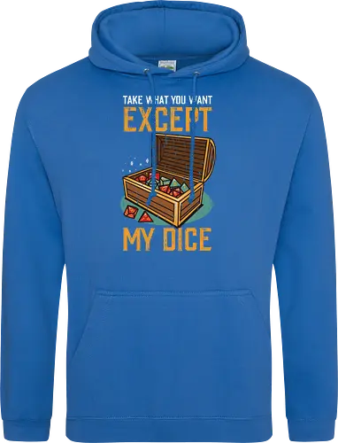 Except my dice