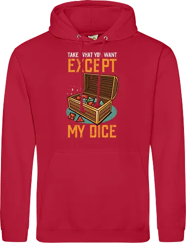 Except my dice