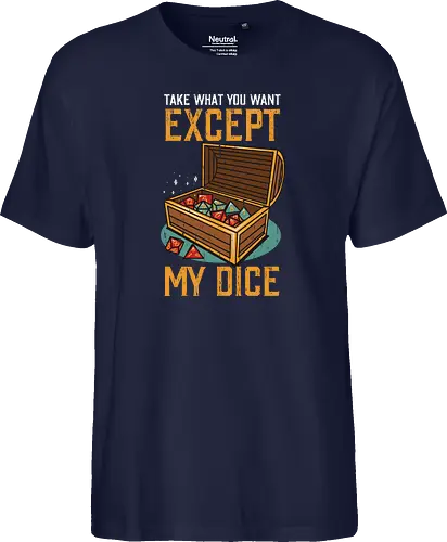 Except my dice