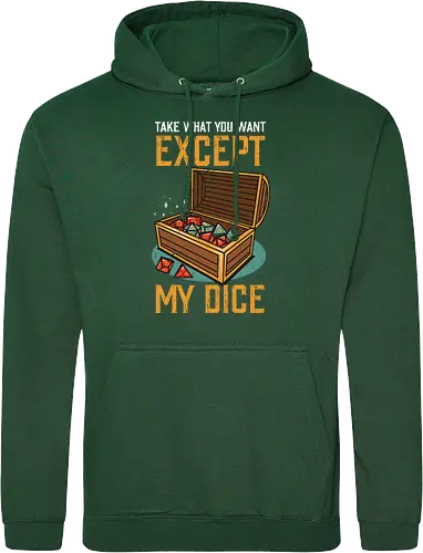 Except my dice
