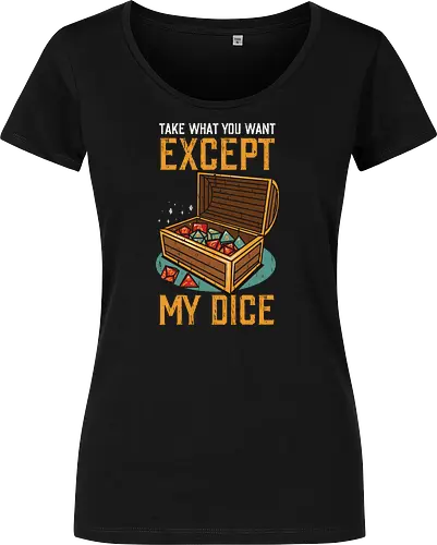 Except my dice