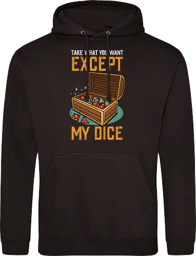 Except my dice