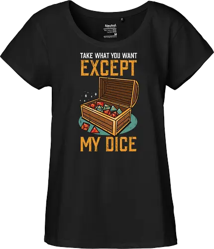 Except my dice