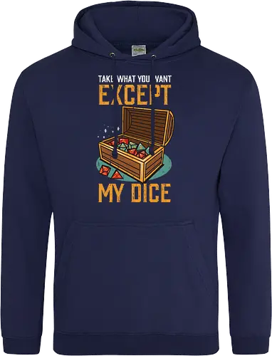 Except my dice