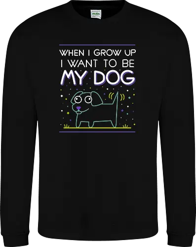 When i grow up i want to be my dog