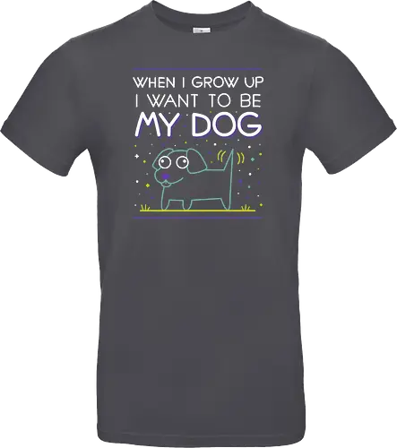 When i grow up i want to be my dog