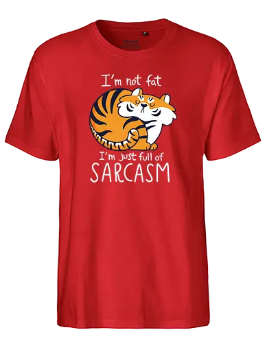 Full of Sarcasm - Sarkasmus, Sarcasm, tiger, grumpy - Fairtrade T-Shirt