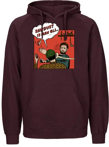 Sawdust isn't manglitter. - Gingerwood, Ginger, wood, Ginger Wood, Sawdust - Fairtrade Hoodie