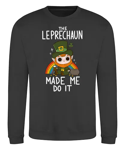The Leprechaun Made me Do it - Leprechaun, kobold, gold, rainbow, regenbogen, irish - Sweatshirt