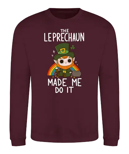 The Leprechaun Made me Do it - Leprechaun, kobold, gold, rainbow, regenbogen, irish - Sweatshirt