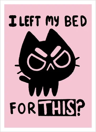 I left my bed for this