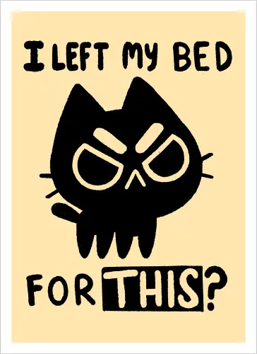 I left my bed for this