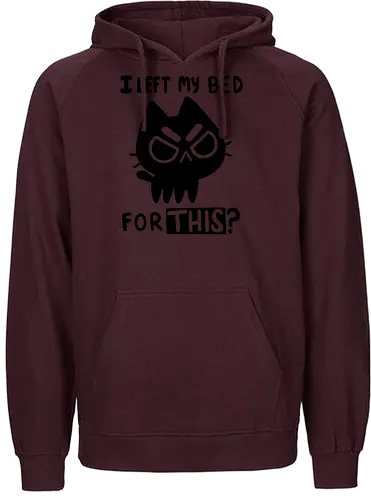 I left my bed for this - coffee, kaffee, cat, katze, angry, bett, schlafen - Fairtrade Hoodie