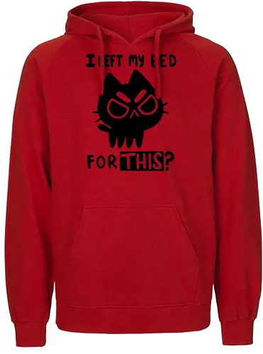 I left my bed for this - coffee, kaffee, cat, katze, angry, bett, schlafen - Fairtrade Hoodie