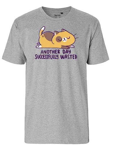 Another Day Successfully Wasted - cat, katze, chilled - Fairtrade T-Shirt