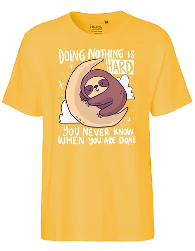 Doing Nothing Is Hard - sloth, faul, faultier, chill, relax - Fairtrade T-Shirt