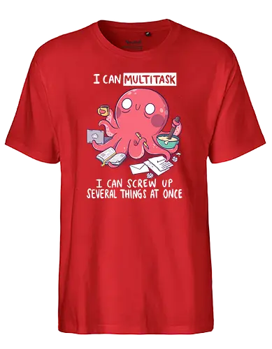 Multitasking Octopus - oktopus, multitask, oh no - Fairtrade T-Shirt
