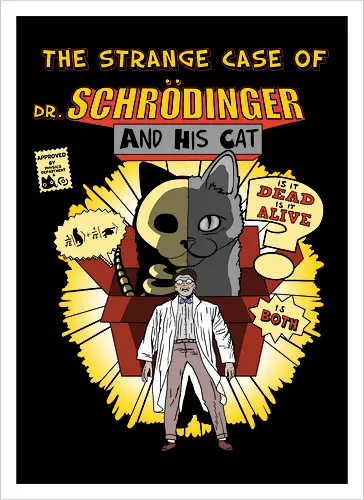 The strange case of dr. Schrodinger