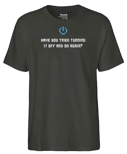 Have you tried turning it off and ... - it, serien, admin, geek, nerd, shirt, tshirt - Fairtrade T-Shirt