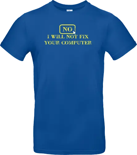 No, I will not fix - it, nerd, geek, admin, shirt, tshirt - Standard T-Shirt