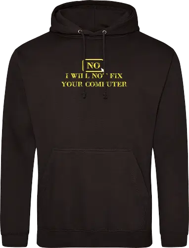 No, I will not fix - it, nerd, geek, admin, shirt, tshirt - Standard Hoodie