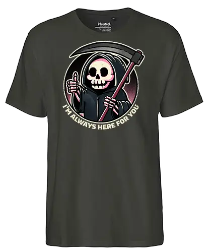 Always here for you - tod, death, reaper - Fairtrade T-Shirt
