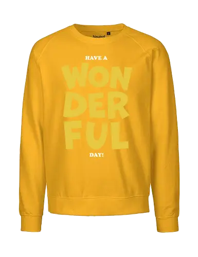 Have a wonderful day - quote, motivation, wonderful - Fairtrade Sweatshirt