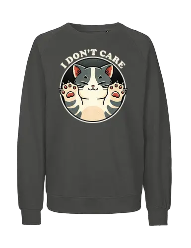 I don't care - cat, katze, egal - Fairtrade Sweatshirt