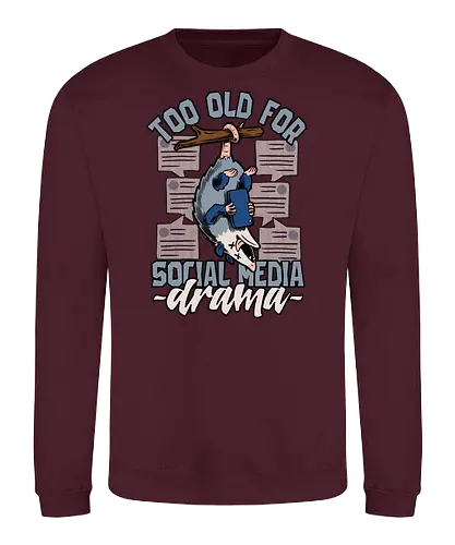 Too old for social media Drama - social, media, drama, opossum - Sweatshirt